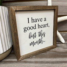 Load image into Gallery viewer, &#39;I have a Good Heart&#39; Wood Wall Plaque
