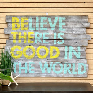 'Believe There Is Good' Art