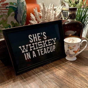 'She's Whiskey in a Teacup'