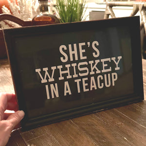 'She's Whiskey in a Teacup'