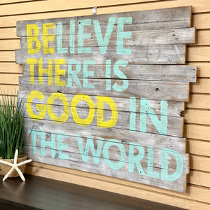 'Believe There Is Good' Art