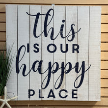 Load image into Gallery viewer, &#39;Happy Place&#39; Wood Art

