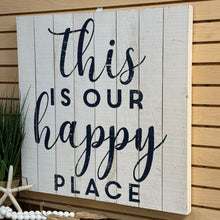 Load image into Gallery viewer, &#39;Happy Place&#39; Wood Art
