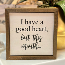 Load image into Gallery viewer, &#39;I have a Good Heart&#39; Wood Wall Plaque

